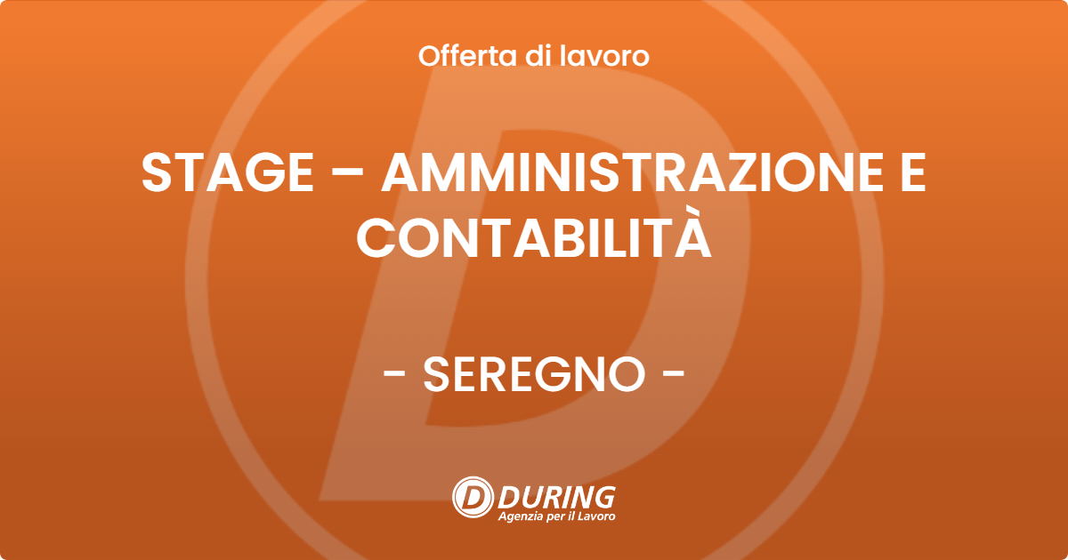 OFFERTA LAVORO - STAGE – AMMINISTRAZIONE E CONTABILITÀ - SEREGNO