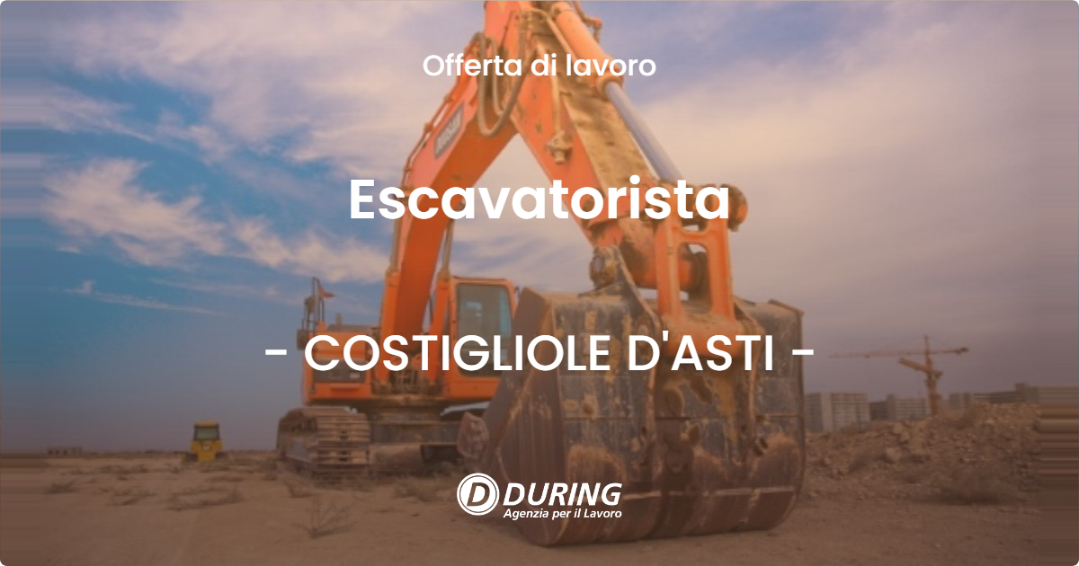 OFFERTA LAVORO - Escavatorista - COSTIGLIOLE D'ASTI