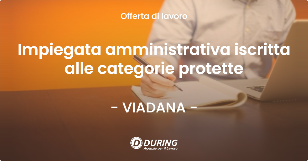 OFFERTA LAVORO - Impiegata amministrativa iscritta alle categorie protette - VIADANA