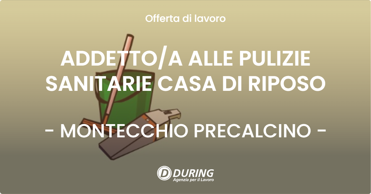 OFFERTA LAVORO - ADDETTOA ALLE PULIZIE SANITARIE CASA DI RIPOSO - MONTECCHIO PRECALCINO