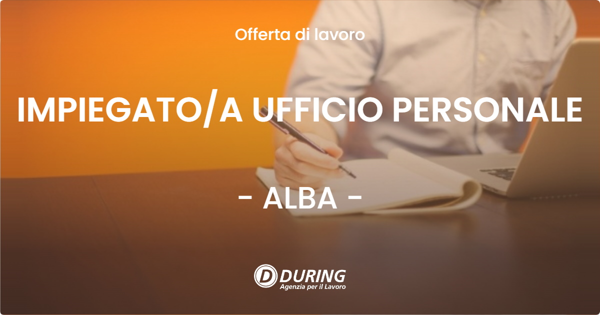 OFFERTA LAVORO - IMPIEGATOA UFFICIO PERSONALE - ALBA