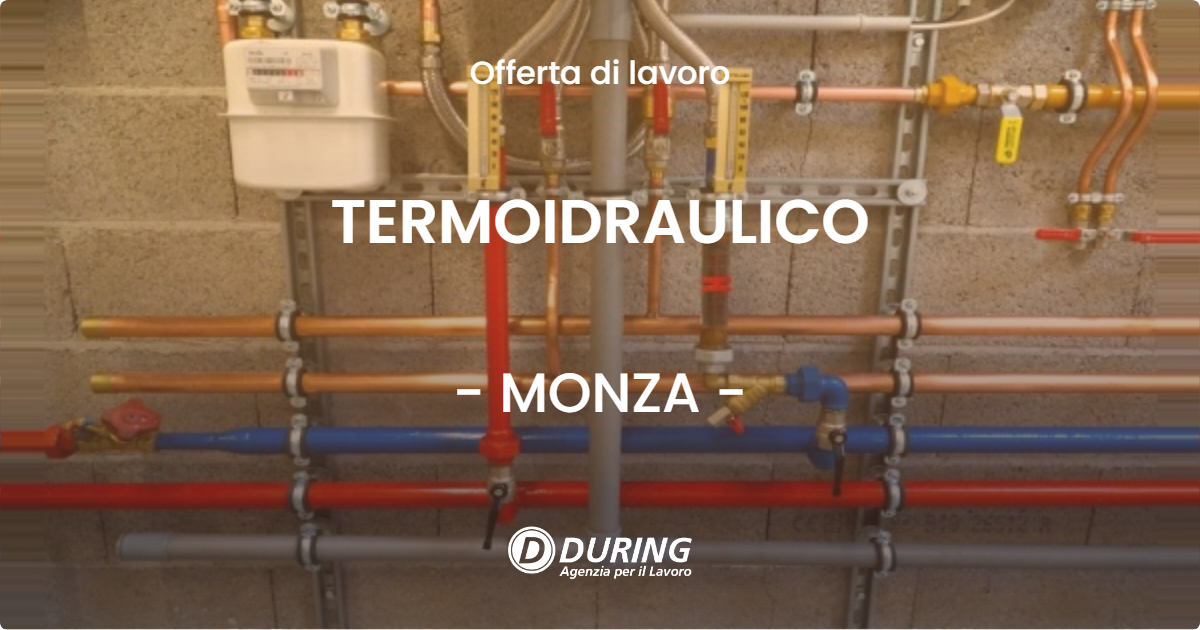 OFFERTA LAVORO - TERMOIDRAULICO - MONZA