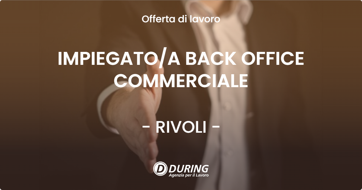 OFFERTA LAVORO - IMPIEGATOA BACK OFFICE COMMERCIALE - RIVOLI