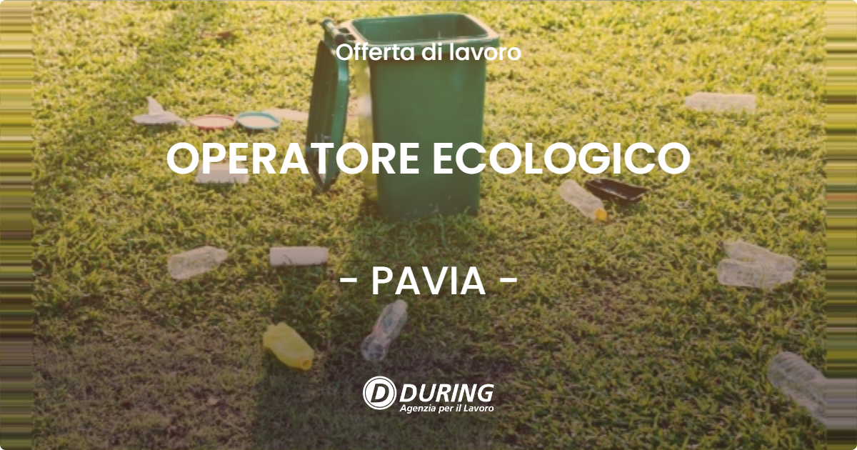 OFFERTA LAVORO - OPERATORE ECOLOGICO - PAVIA