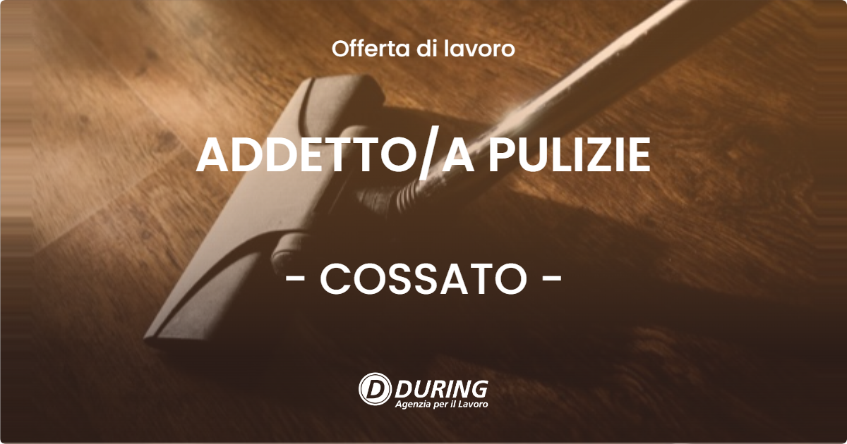 OFFERTA LAVORO - ADDETTOA PULIZIE - COSSATO