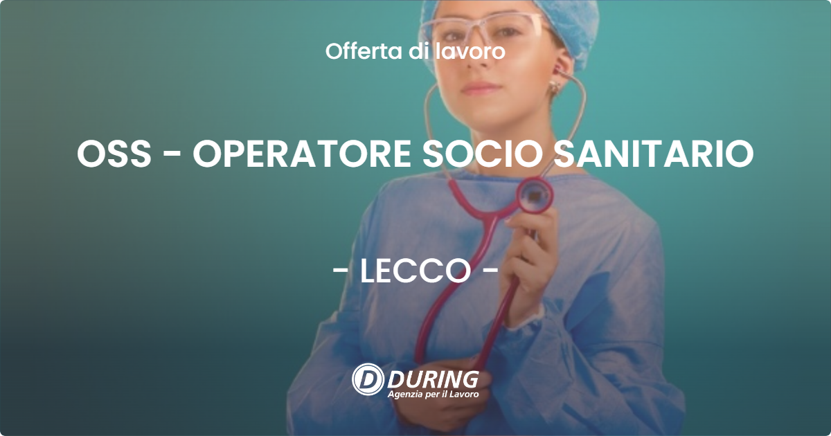 OFFERTA LAVORO - OSS - OPERATORE SOCIO SANITARIO - LECCO