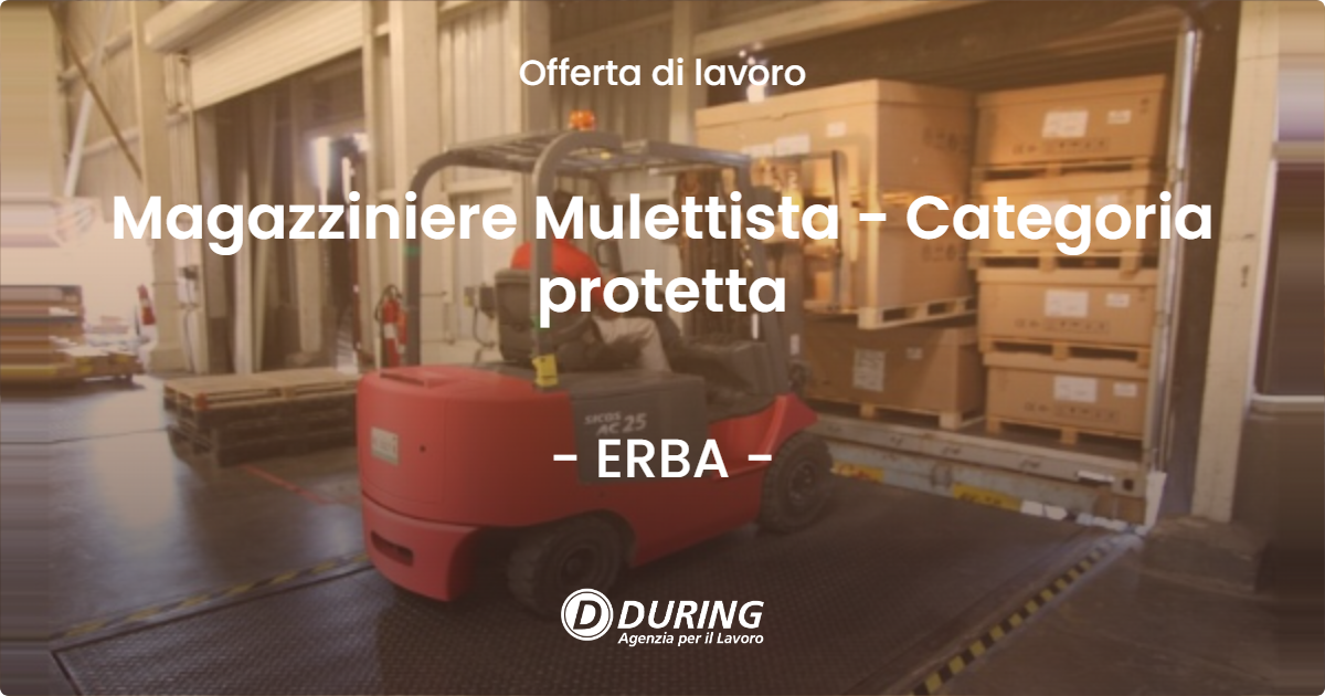 OFFERTA LAVORO - Magazziniere Mulettista - Categoria protetta - ERBA