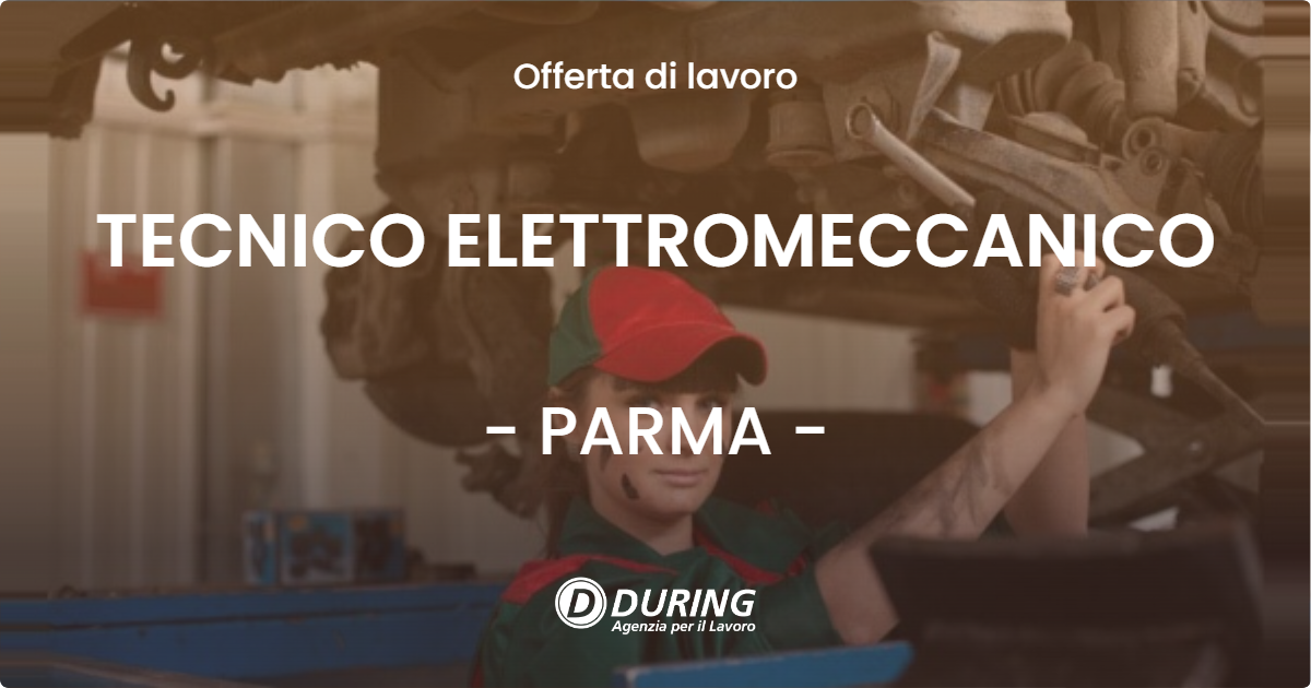 OFFERTA LAVORO - TECNICO ELETTROMECCANICO - PARMA