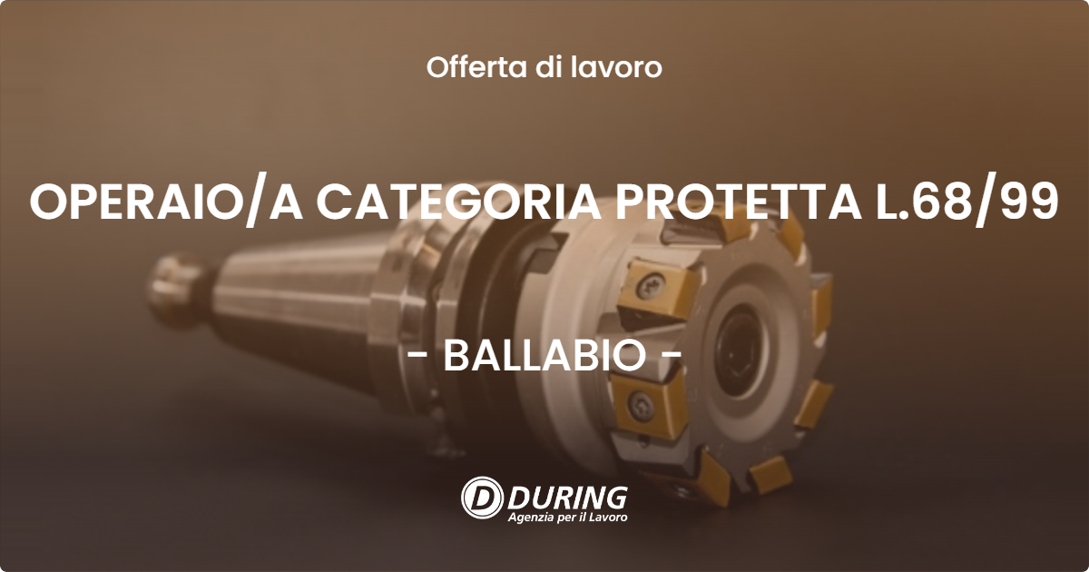 OFFERTA LAVORO - OPERAIOA CATEGORIA PROTETTA L.6899 - BALLABIO