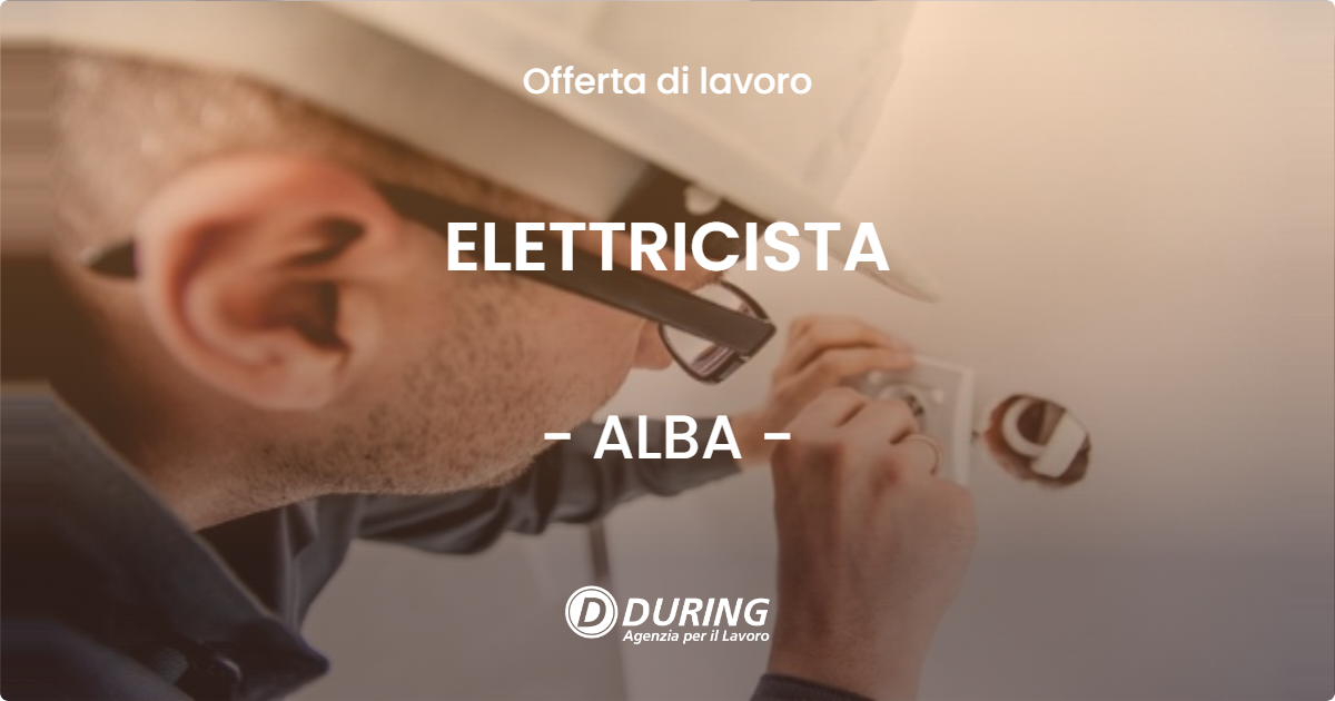 OFFERTA LAVORO - ELETTRICISTA - ALBA