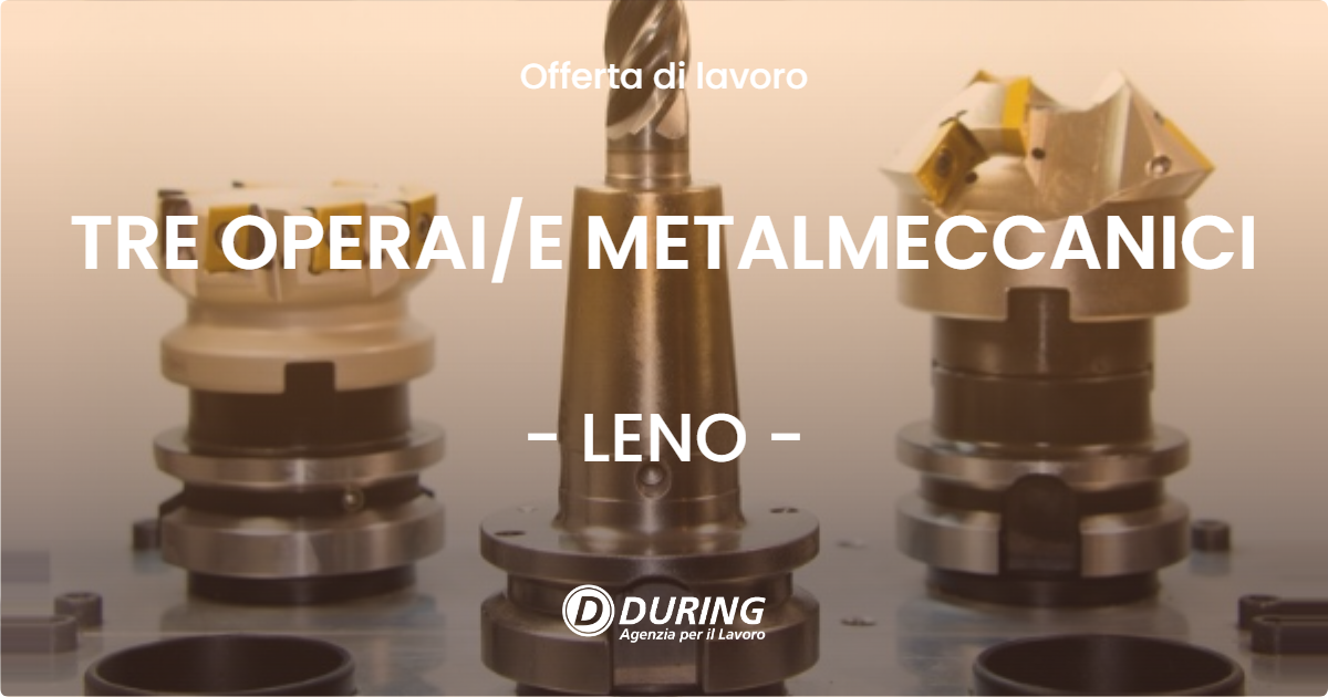 OFFERTA LAVORO - TRE OPERAIE METALMECCANICI - LENO