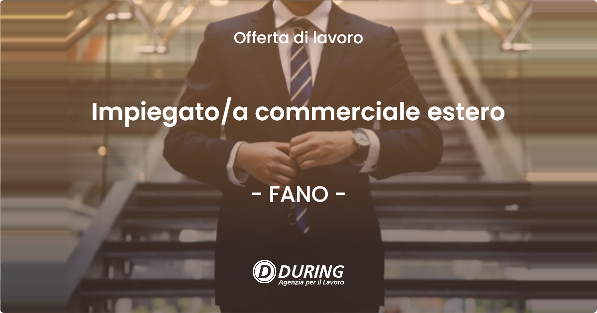 OFFERTA LAVORO - Impiegatoa commerciale estero - FANO
