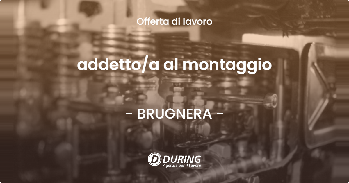 OFFERTA LAVORO - addettoa al montaggio - BRUGNERA