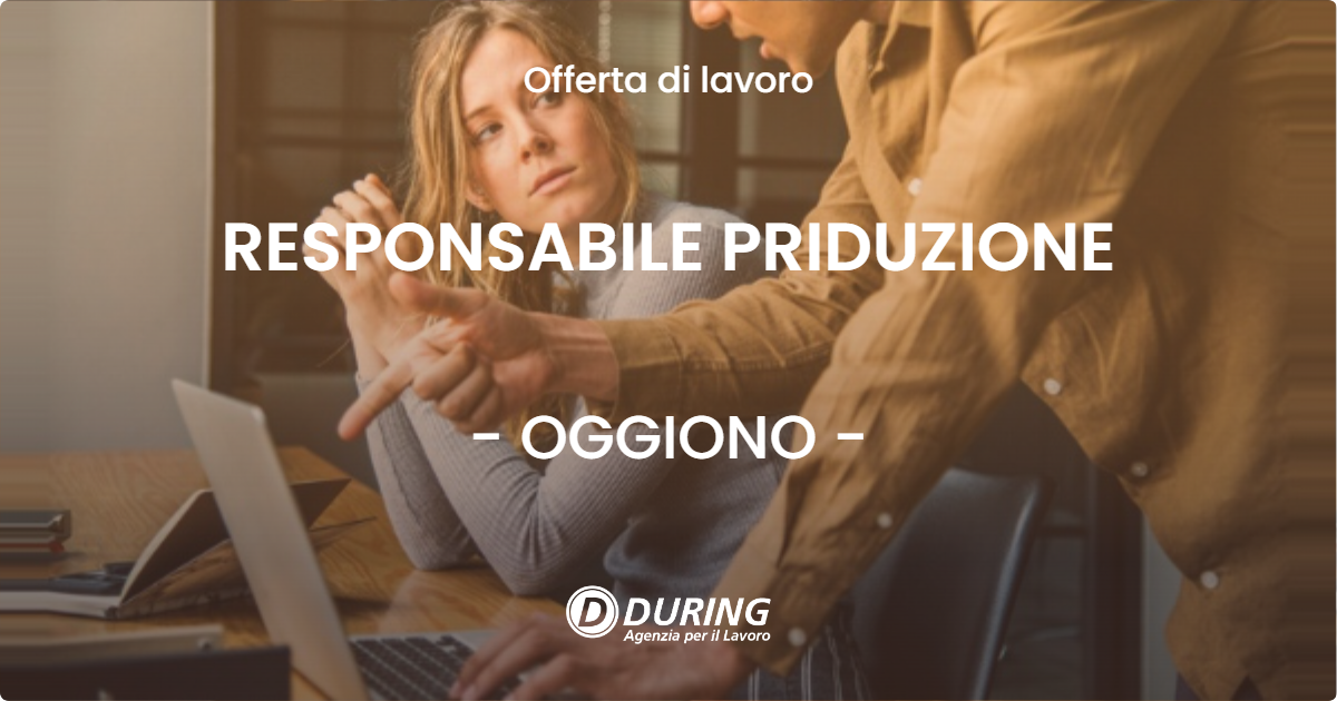 OFFERTA LAVORO - RESPONSABILE PRIDUZIONE - OGGIONO