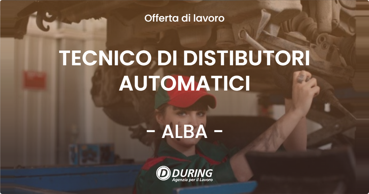 OFFERTA LAVORO - TECNICO DI DISTIBUTORI AUTOMATICI - ALBA