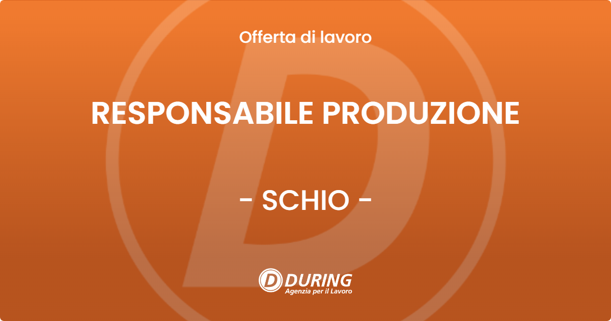 OFFERTA LAVORO - RESPONSABILE PRODUZIONE - SCHIO