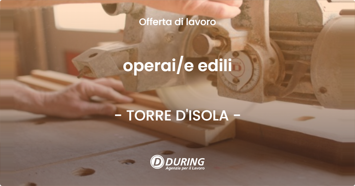 OFFERTA LAVORO - operaie edili - TORRE D'ISOLA