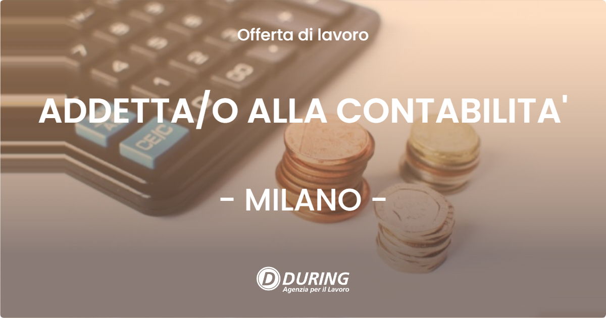 OFFERTA LAVORO - ADDETTAO ALLA CONTABILITA' - MILANO