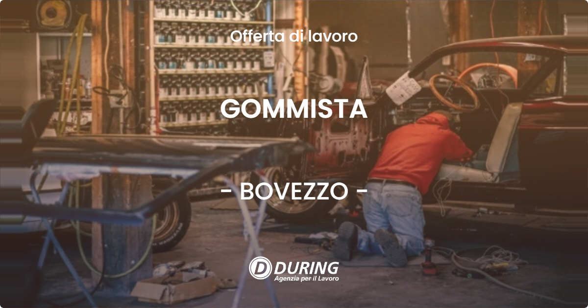OFFERTA LAVORO - GOMMISTA - BOVEZZO