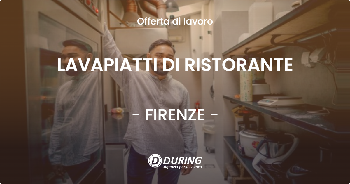 OFFERTA LAVORO - LAVAPIATTI DI RISTORANTE - FIRENZE