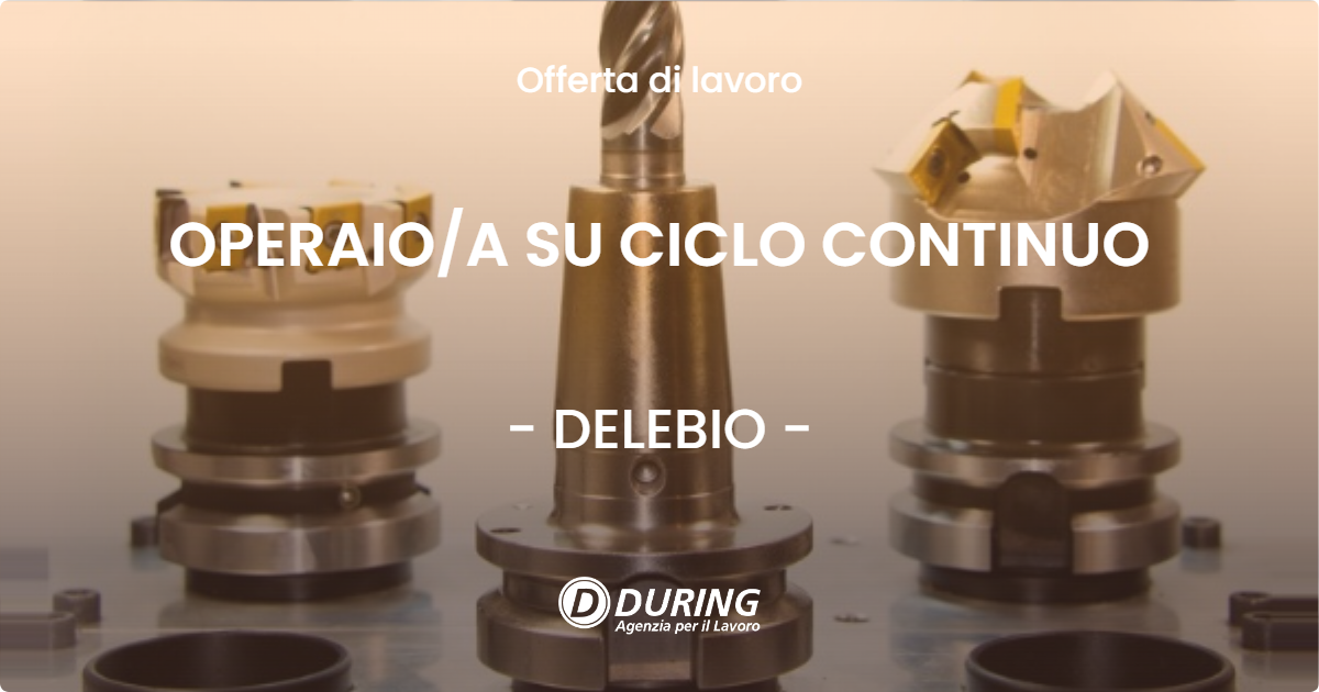 OFFERTA LAVORO - OPERAIO/A SU CICLO CONTINUO - DELEBIO (SO)