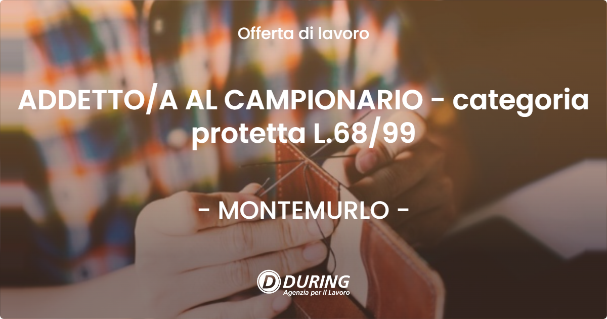 OFFERTA LAVORO - ADDETTOA AL CAMPIONARIO - categoria protetta L.6899 - MONTEMURLO
