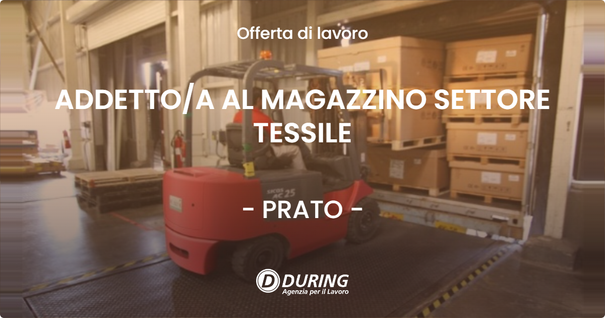 OFFERTA LAVORO - ADDETTOA AL MAGAZZINO SETTORE TESSILE - PRATO