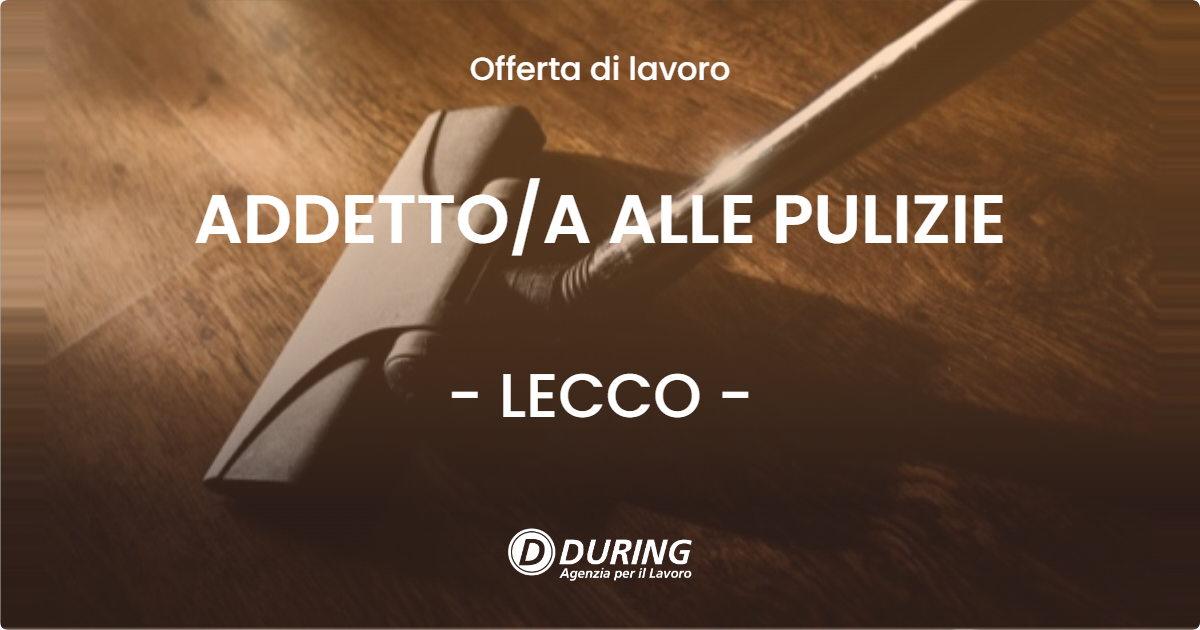 OFFERTA LAVORO - ADDETTOA ALLE PULIZIE - LECCO