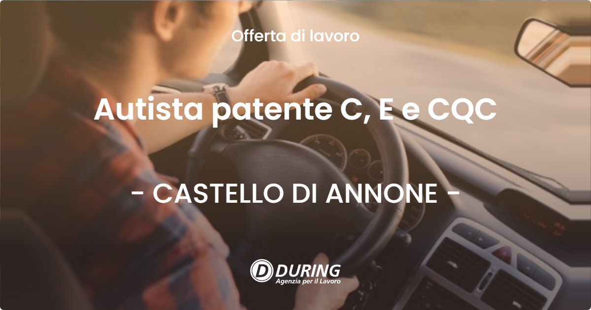 OFFERTA LAVORO - Autista patente C, E e CQC - CASTELLO DI ANNONE