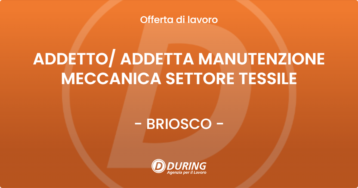 OFFERTA LAVORO - ADDETTO ADDETTA MANUTENZIONE MECCANICA SETTORE TESSILE - BRIOSCO