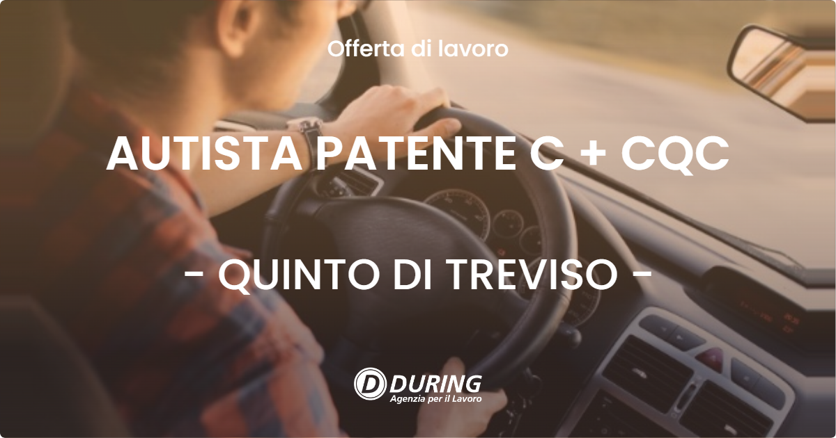 OFFERTA LAVORO - AUTISTA PATENTE C + CQC - QUINTO DI TREVISO