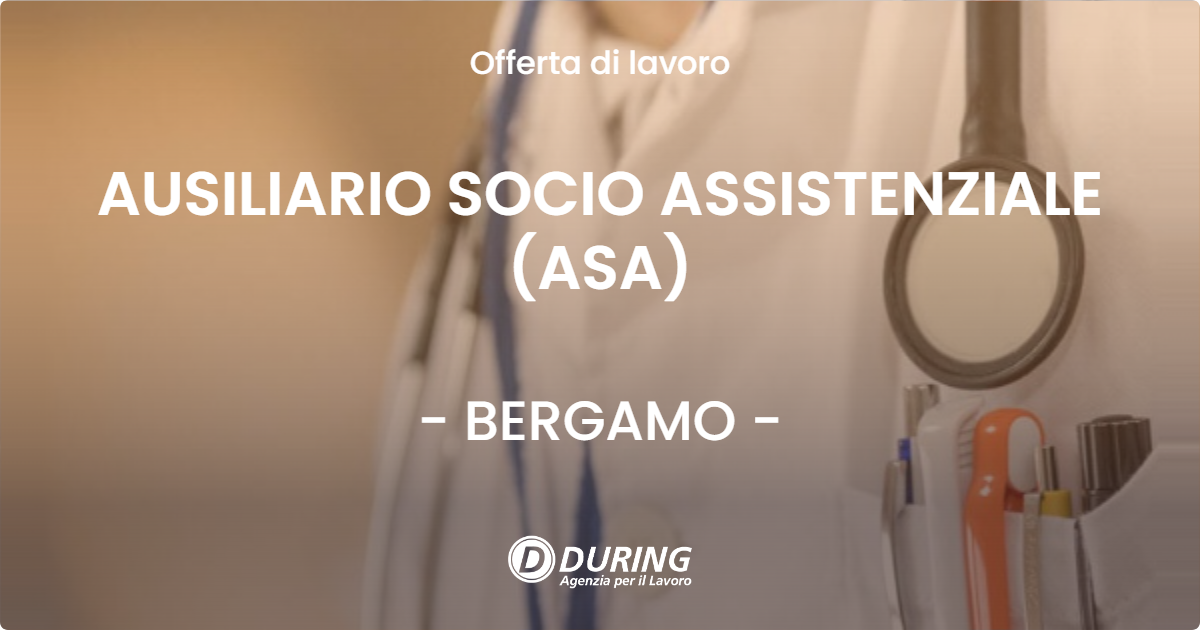 OFFERTA LAVORO - AUSILIARIO SOCIO  ASSISTENZIALE (ASA) - BERGAMO