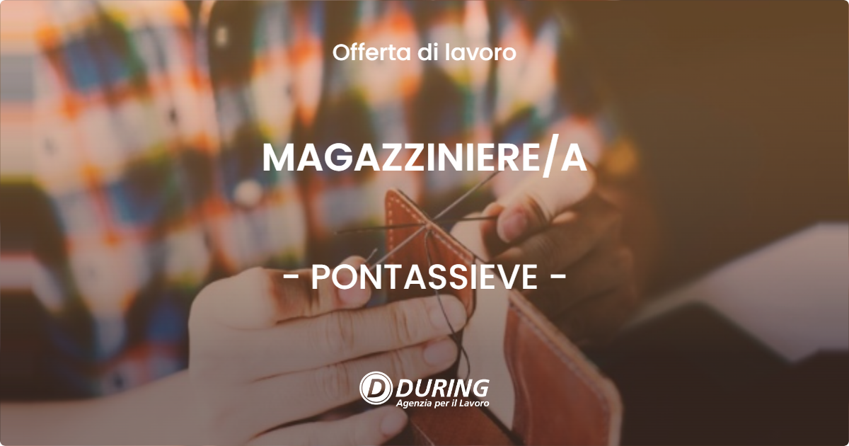 OFFERTA LAVORO - MAGAZZINIEREA - PONTASSIEVE
