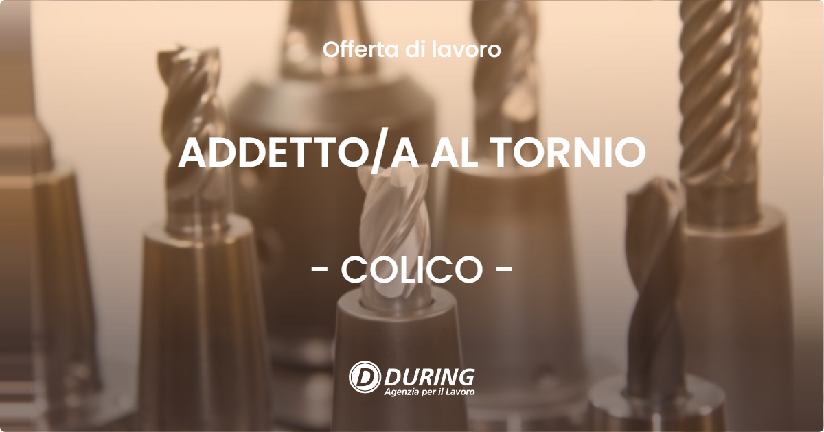 OFFERTA LAVORO - ADDETTOA AL TORNIO - COLICO