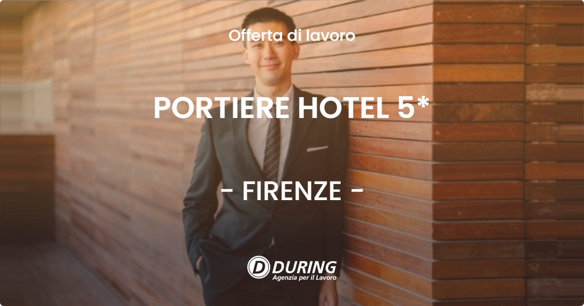 OFFERTA LAVORO - PORTIERE HOTEL 5* - FIRENZE