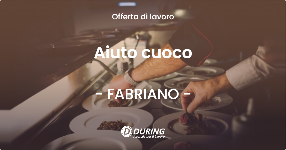 OFFERTA LAVORO - Aiuto cuoco - FABRIANO