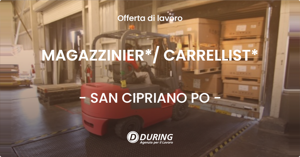 OFFERTA LAVORO - MAGAZZINIER* CARRELLIST* - SAN CIPRIANO PO