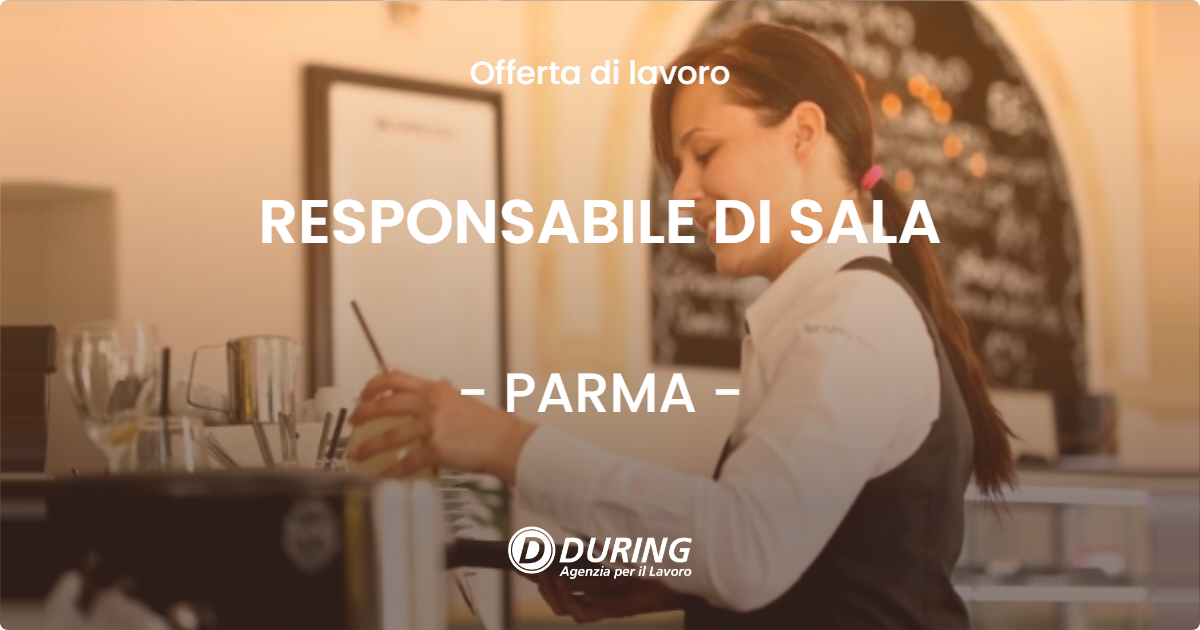 OFFERTA LAVORO - RESPONSABILE DI SALA - PARMA