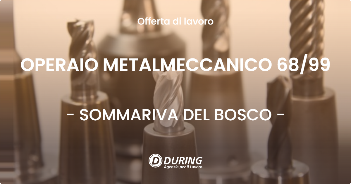 OFFERTA LAVORO - OPERAIO METALMECCANICO 6899 - SOMMARIVA DEL BOSCO