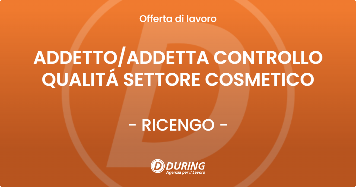 OFFERTA LAVORO - ADDETTOADDETTA CONTROLLO QUALITÁ SETTORE COSMETICO - RICENGO