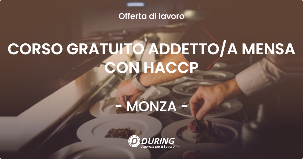 OFFERTA LAVORO - CORSO  GRATUITO ADDETTOA MENSA CON HACCP - MONZA