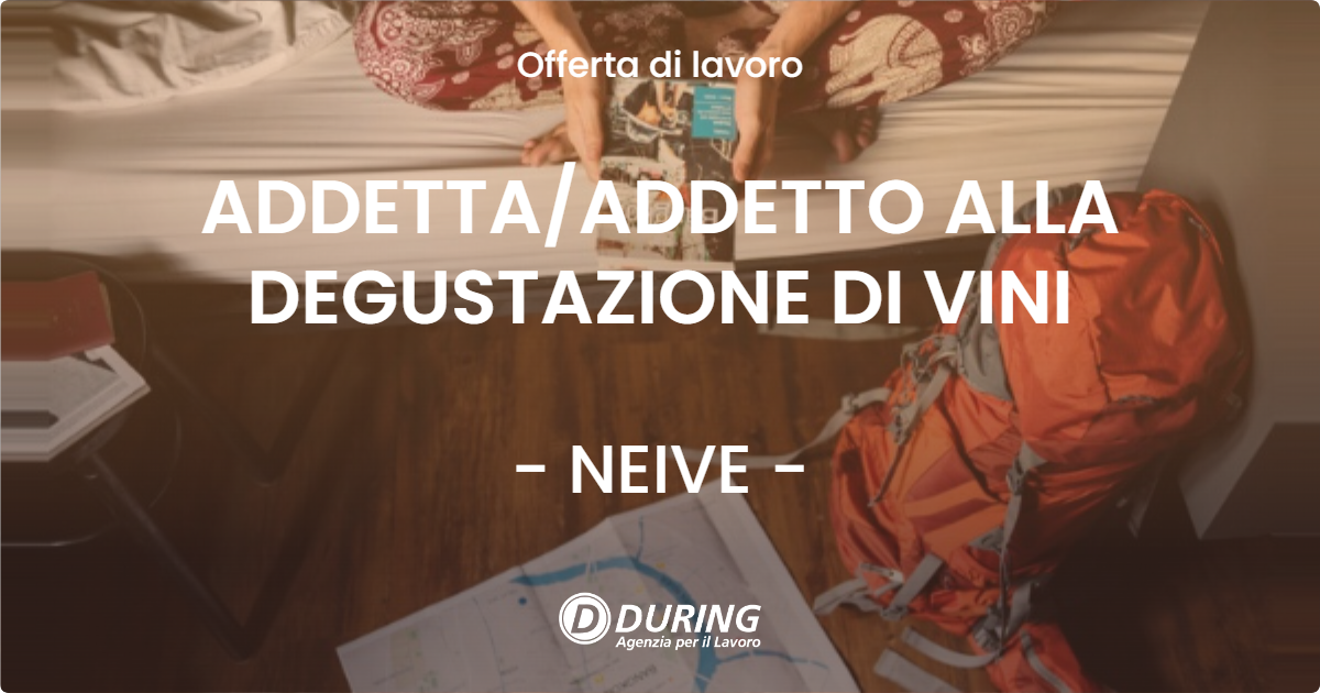 OFFERTA LAVORO - ADDETTAADDETTO ALLA DEGUSTAZIONE DI VINI - NEIVE