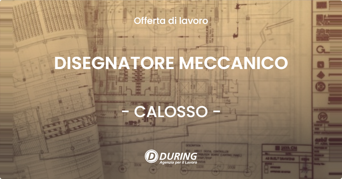 OFFERTA LAVORO - DISEGNATORE MECCANICO - CALOSSO