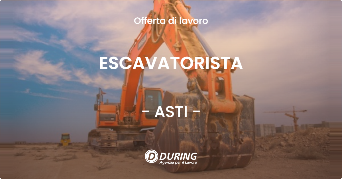 OFFERTA LAVORO - ESCAVATORISTA - ASTI