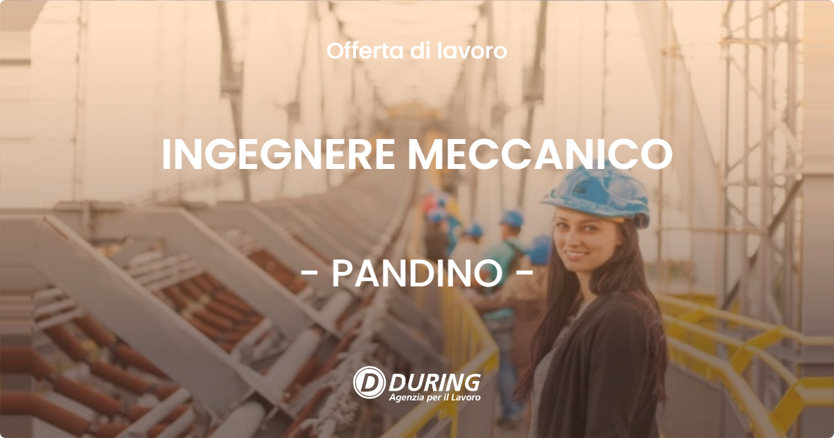 OFFERTA LAVORO - INGEGNERE MECCANICO - PANDINO