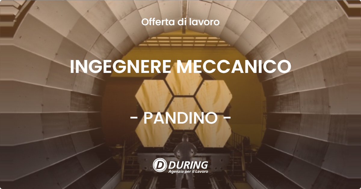 OFFERTA LAVORO - INGEGNERE MECCANICO - PANDINO