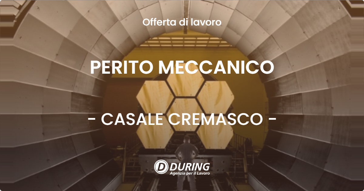 OFFERTA LAVORO - PERITO MECCANICO - CASALE CREMASCO