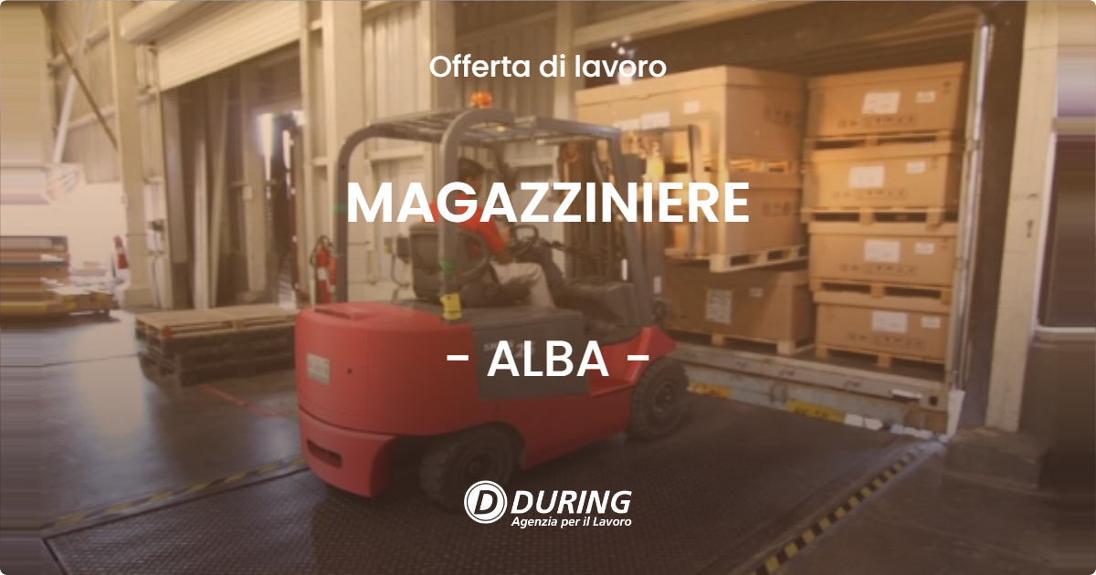 OFFERTA LAVORO - MAGAZZINIERE - ALBA