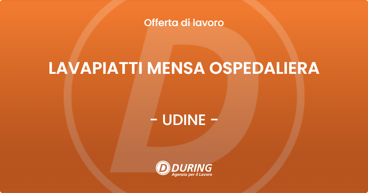 OFFERTA LAVORO - LAVAPIATTI MENSA OSPEDALIERA - UDINE
