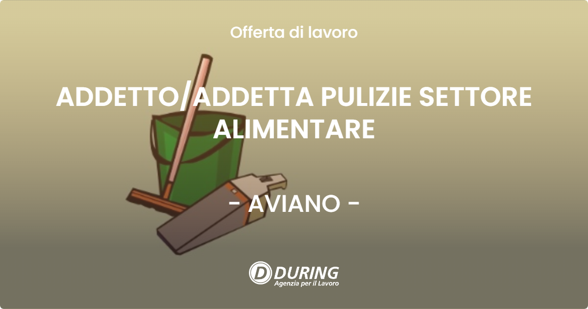 OFFERTA LAVORO - ADDETTOADDETTA PULIZIE SETTORE ALIMENTARE - AVIANO